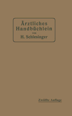 Ärztliches Handbüchlein für hygienisch-diätetische, hydrotherapeutische mechanische und andere Verordnungen von Schlesinger,  Hermann