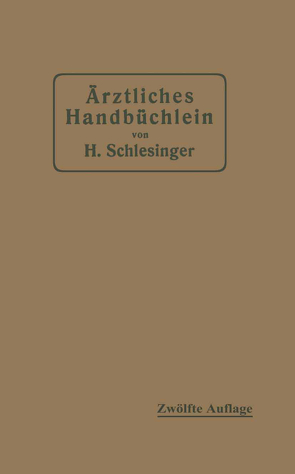 Ärztliches Handbüchlein für hygienisch-diätetische, hydrotherapeutische mechanische und andere Verordnungen von Schlesinger,  Hermann