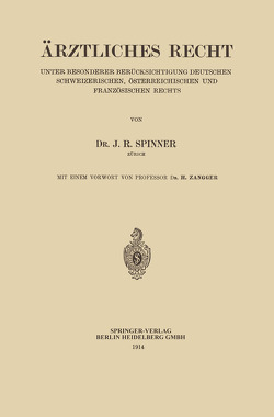Ärztliches Recht von Spinner,  Jakob Richard, Zangger,  Heinrich