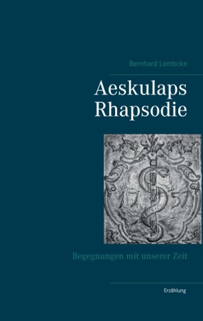Aeskulaps Rhapsodie von Lembcke,  Bernhard