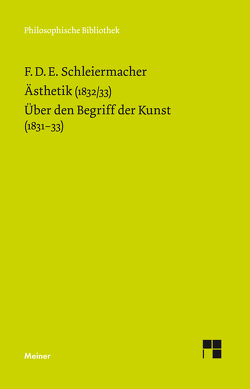 Ästhetik (1832/33). Über den Begriff der Kunst (1831–33) von Kelm,  Holden, Schleiermacher,  Friedrich Daniel Ernst