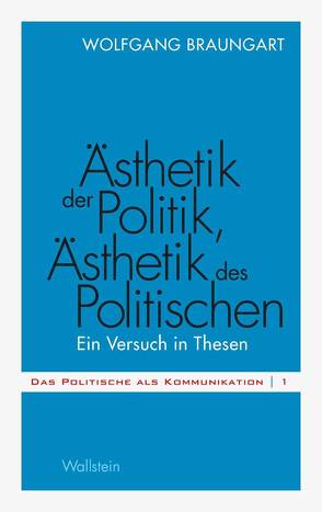 Ästhetik der Politik, Ästhetik des Politischen von Braungart,  Wolfgang