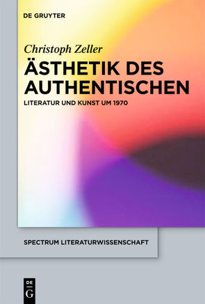 Ästhetik des Authentischen von Zeller,  Christoph