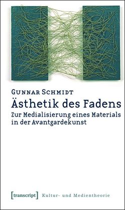 Ästhetik des Fadens von Schmidt,  Gunnar