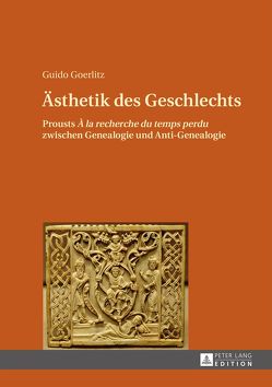 Ästhetik des Geschlechts von Goerlitz,  Guido