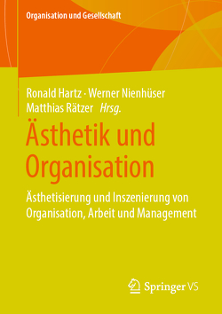 Ästhetik und Organisation von Hartz,  Ronald, Nienhüser,  Werner, Rätzer,  Matthias
