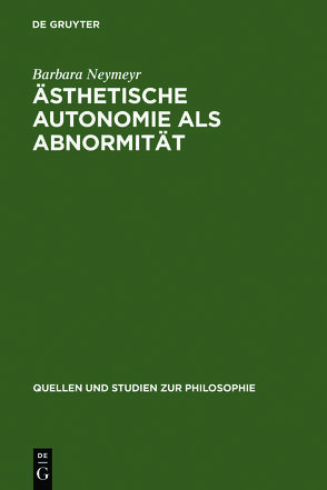 Ästhetische Autonomie als Abnormität von Neymeyr,  Barbara