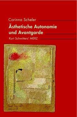 Ästhetische Autonomie und Avantgarde von Scheler,  Corinna