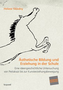 Ästhetische Bildung und Erziehung in der Schule von Skladny,  Helene