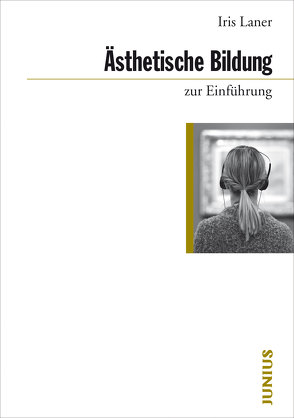 Ästhetische Bildung zur Einführung von Laner,  Iris