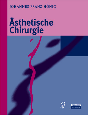 Ästhetische Chirurgie von Hönig,  Johannes F.