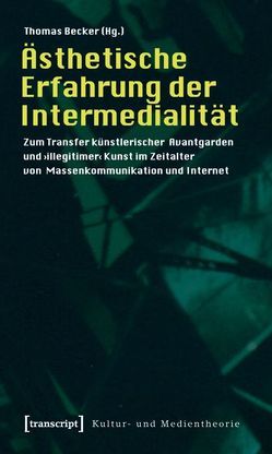 Ästhetische Erfahrung der Intermedialität von Becker,  Thomas