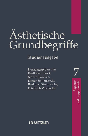 Ästhetische Grundbegriffe von Barck,  Karlheinz, Fontius,  Martin, Schlenstedt,  Dieter, Steinwachs,  Burkhart, Wolfzettel,  Friedrich