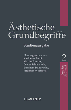 Ästhetische Grundbegriffe von Barck,  Karlheinz, Fontius,  Martin, Schlenstedt,  Dieter, Steinwachs,  Burkhart, Wolfzettel,  Friedrich