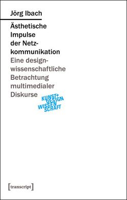 Ästhetische Impulse der Netzkommunikation von Ibach,  Jörg