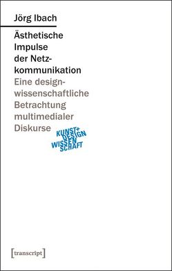 Ästhetische Impulse der Netzkommunikation von Ibach,  Jörg