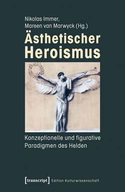 Ästhetischer Heroismus von Immer,  Nikolas, van Marwyck,  Mareen