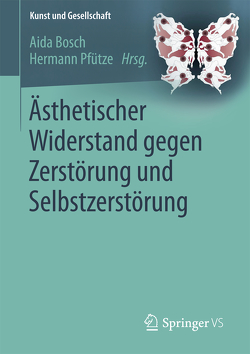 Ästhetischer Widerstand gegen Zerstörung und Selbstzerstörung von Bosch,  Aida, Pfütze,  Hermann