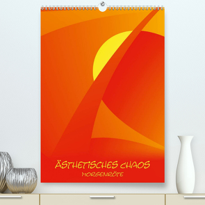 Ästhetisches Chaos – Morgenröte (Premium, hochwertiger DIN A2 Wandkalender 2023, Kunstdruck in Hochglanz) von Sonntag,  Sven-Erik