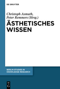 Ästhetisches Wissen von Asmuth,  Christoph, Remmers,  Peter