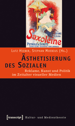 Ästhetisierung des Sozialen von Hieber,  Lutz, Moebius,  Stephan