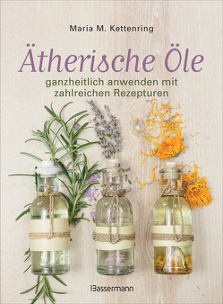 Ätherische Öle von Kettenring,  Maria M.