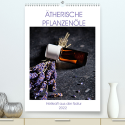 Ätherische Pflanzenöle (Premium, hochwertiger DIN A2 Wandkalender 2022, Kunstdruck in Hochglanz) von Steiner,  Wolfgang