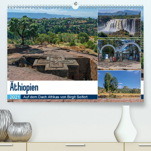 Äthiopien – Auf dem Dach Afrikas (Premium, hochwertiger DIN A2 Wandkalender 2021, Kunstdruck in Hochglanz) von Seifert,  Birgit