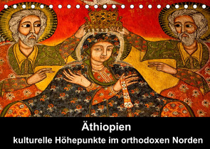 Äthiopien – kulturelle Höhepunkte im orthdoxen Norden (Tischkalender 2022 DIN A5 quer) von Krause,  Johanna