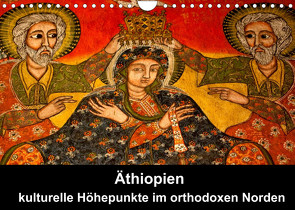 Äthiopien – kulturelle Höhepunkte im orthdoxen Norden (Wandkalender 2022 DIN A4 quer) von Krause,  Johanna