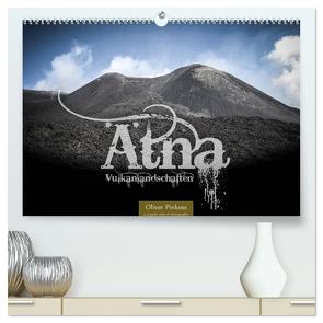 Ätna – Vulkanlandschaften (hochwertiger Premium Wandkalender 2024 DIN A2 quer), Kunstdruck in Hochglanz von Pinkoss,  Oliver