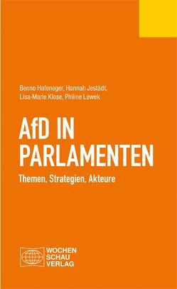 AfD in Parlamenten von Hafeneger,  Benno, Jestädt,  Hannah, Klose,  Lisa-Marie, Lewek,  Philine