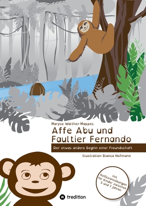 Affe Abu und Faultier Fernando von Hofmann,  Bianca, Stubenvoll,  Frank, Voigt,  Marion, Walther-Mappes,  Maryse