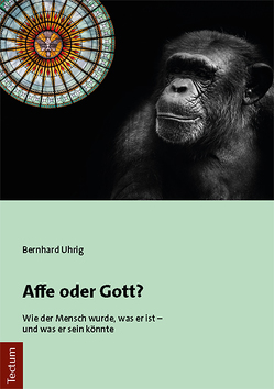 Affe oder Gott? von Uhrig,  Bernhard