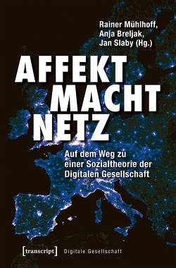 Affekt Macht Netz von Breljak,  Anja, Mühlhoff,  Rainer, Slaby,  Jan