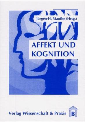 Affekt und Kognition. von Mauthe,  Jürgen H