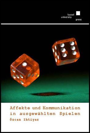 Affekte und Kommunikation in ausgewählten Spielen von Ihtiyar ,  Özcan