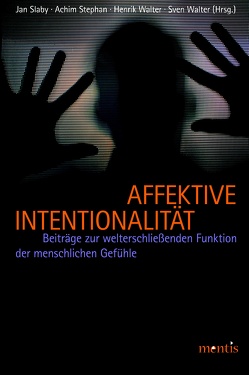 Affektive Intentionalität von Slaby,  Jan, Stephan,  Achim, Walter,  Henrik