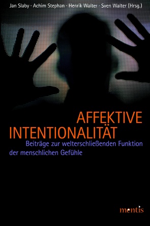 Affektive Intentionalität von Slaby,  Jan, Stephan,  Achim, Walter,  Henrik