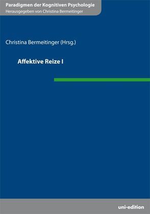 Affektive Reize I von Bermeitinger,  Christina
