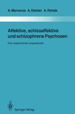 Affektive, schizoaffektive und schizophrene Psychosen von Deister,  Arno, Marneros,  Andreas, Rohde,  Anke