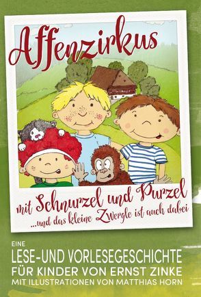 Affenzirkus mit Schnurzel und Purzel von Horn,  Matthias, Zinke,  Ernst