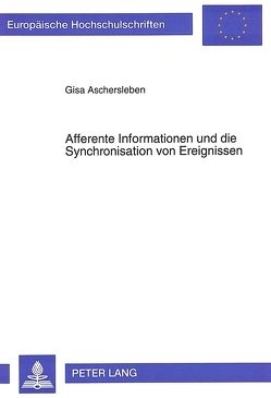 Afferente Informationen und die Synchronisation von Ereignissen von Aschersleben,  Gisa