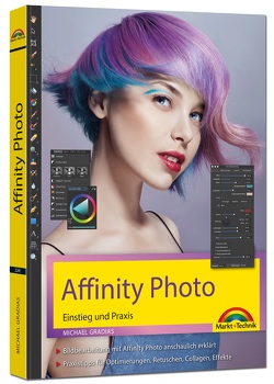 Affinity Photo – Einstieg und Praxis für Windows Version – Die Anleitung Schritt für Schritt zum perfekten Bild von Gradias,  Michael