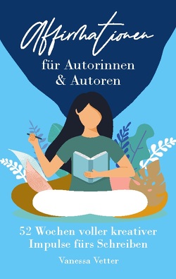 Affirmationen für Autorinnen & Autoren von Vetter,  Vanessa