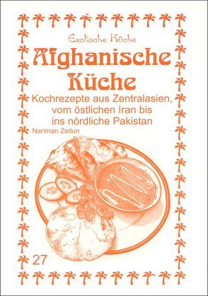 Afghanische Küche von Asfahani,  M Nader, Wagner,  Gundula, Zeitun,  Nariman