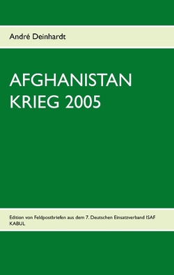 Afghanistan Krieg 2005 von Deinhardt,  André