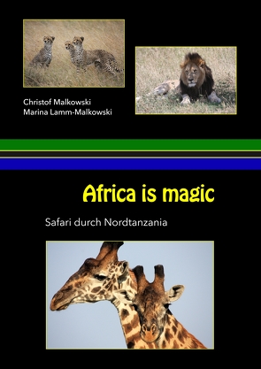 Africa is Magic von Lamm-Malkowski,  Marina, Malkowski,  Christof