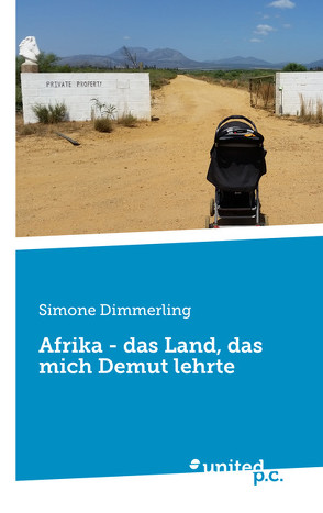 Afrika – das Land, das mich Demut lehrte von Dimmerling,  Simone