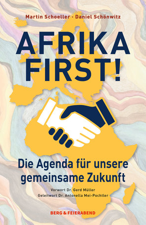 Afrika First! von Dr. Antonella,  Mei-Pochtler, Dr. Gerd,  Müller, Schoeller,  Martin, Schönwitz,  Daniel